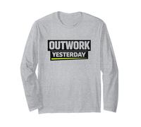 Outwork Yesterday Gym Motivation Quotes Working Out Humor Long Sleeve T-Shirt