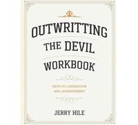 Outwritting The Devil Workbook: Keys to Liberation and Achievement