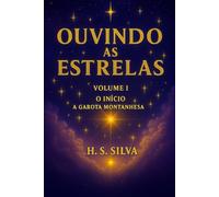 Ouvindo as Estrelas: Volume 1 - O Início / A Garota Montanhesa