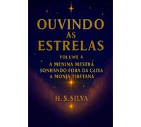 Ouvindo as Estrelas: Volume 4 - A Menina Mestra / Sonhando, Fora da Caixa