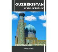 OUZBÉKISTAN GUIDE DE VOYAGE