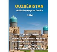 OUZBÉKISTAN Guide de voyage en famille 2026