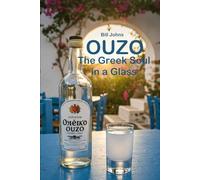 OUZO: The Greek Soul in a Glass (Spirits of Influence)