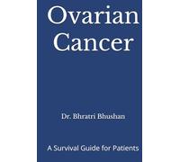 Ovarian Cancer: A Survival Guide for Patients