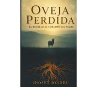 Oveja Perdida: El regreso al corazón del Padre