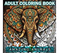 Over 50 Amazing Mandala Designed Animals Coloring Book for Adults, Perfect for Mindfulness & Relaxation: Amazing Animals