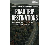 Over 50s Travel - Road Trip Destinations Around The World - Guided Wander