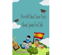 Over 60 Must-Know Facts About Spain For Kids