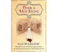 Over a Hot Stove Reprint edition by Wadlow, Flo (2014) Paperback