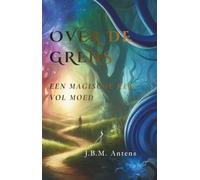 Over de Grens: Een magische reis vol moed