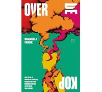 Over de kop: wat er in je hoofd en lichaam gebeurt bij een burn-out en hoe je er weer van afkomt