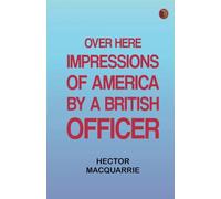 Over Here: Impressions of America by a British officer