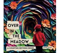 Over in the Meadow: A Paper Story: A Counting and Rhyming Children's Book Illustrated in Papercraft Style