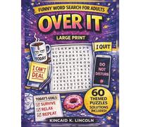 Over It: A Funny Word Search for Adults | 60 Large Print Puzzles for Stress Relief and Relaxation (Relatable Chaos Word Search Series)