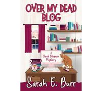 Over My Dead Blog (Book Blogger Mysteries)
