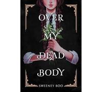 Over My Dead Body