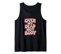 Over My Dead Hot Body Sassy Confident Quote Flame Tank Top
