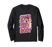 Over My Dead Hot Body Sassy Confident Woman Long Sleeve T-Shirt