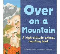 Over on a Mountain: A high-altitude baby animal counting book (Our World, Our Home)