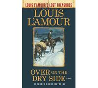 Over on the Dry Side: A Novel (Louis L'Amour's Lost Treasures)