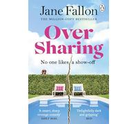 Over Sharing: The hilarious and sharply written new novel from the Sunday Times bestselling author