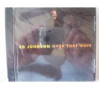 Ed Johnson - Over That Wave