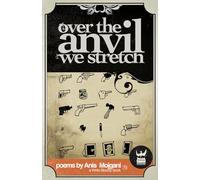 Over The Anvil We Stretch