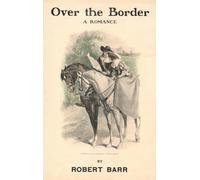 Over the Border Frank T. Merrill (1903) - Robert Barr (24x36) Print Poster