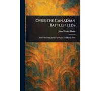 Over the Canadian Battlefields