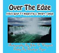 Over The Edge, A Kid's Guide to Niagara Falls, Ontario, Canada