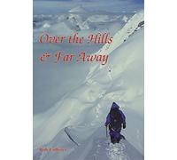 Over the Hills and Far Away: Collection of Essays on Mountains and Mountaineering (EP Mountaineering Essays)