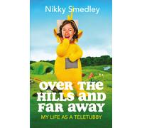 Over the Hills and Far Away [Sandstone] : My Life as a Teletubby