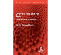 Over the Hills and Far Away: Three Centuries of Holidays (Routledge Revivals)