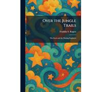 Over the Jungle Trails: The Scott and the Missing Explorers
