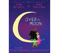 Over the Moon: A Musical Play