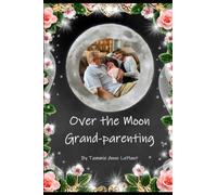 Over the Moon Grand-parenting