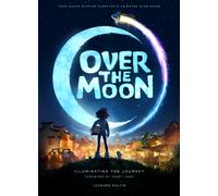Over the Moon: Illuminating the Journey : Illuminating the Journey