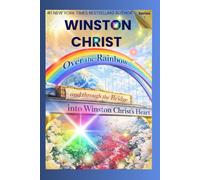 Over The Rainbow and through the Bridge into Winston Christ's Heart: Series I