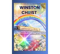 Over The Rainbow and through the Bridge into Winston Christ's Heart: Series III