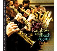 Tex Sax - Over the Rainbow & Bach Again