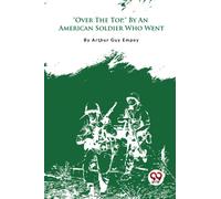 "Over the Top," by an American Soldier Who Went