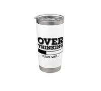 Over Thinking Please Wait Funny Sarcastic Overthinking Stainless Steel Insulated Tumbler