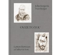 Over to You : Letters Between a Father & Son