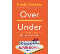 Over/Under : An Unexpected History of Sports Betting
