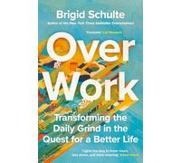 Over Work: Transforming the daily grind in the quest for a better life