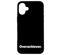 Overachiever | A design that says the word Overachiever Case for iPhone 16 Plus