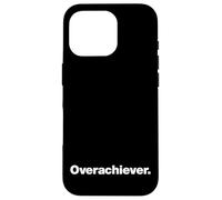Overachiever | A design that says the word Overachiever Case for iPhone 16 Pro