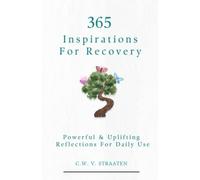 Overcome Addiction: 365 Inspirations For Recovery (Addiction Books)