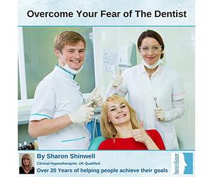 Overcome Dental Anxiety: Conquer Fear of The Dentist with Self-Hypnosis by UK qualified Clinical Hypnotherapist Sharon Shinwell.