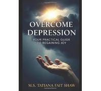 Overcome Depression: Your Practical Guide to Regaining Joy